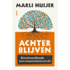 Achterblijven: een nieuwe filosofie voor een grenzeloze wereld
