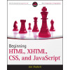 Beginning HTML, XHTML, CSS, and Javascript