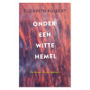 Onder een witte hemel: de natuur van de toekomst