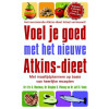 Voel je goed met het nieuwe Atkins dieet: Met Maaltijdplanner Op Basis Van Heerlijke Recepten