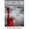 Disintegration: Indicators of the Coming American Collapse