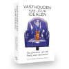 Vasthouden aan jouw idealen