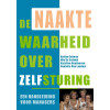 De naakte waarheid over zelfsturing: een handleiding voor managers