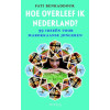 Hoe overleef ik Nederland?: 99 ideeën voor Marokkaanse jongeren
