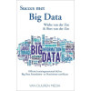 Succes met big data: Officieel trainingsmateriaal bij het Big Data Foundation - en Practitioner-certificaat: officieel trainingsmateriaal bij het Big ... en Practioner-certificaat (Dutch Edition)