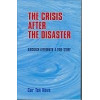 The Crisis After the Disaster. Aircrash Aftermath: A True story