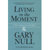 Living in the Moment: A Prescription for the Soul