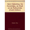 Henri Deterding: De Koninklijke, de Shell en de Rothschilds (Dutch Edition)