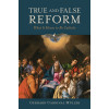 True and False Reform: What It Means to Be Catholic