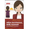 Adieu Secretaresse, Hello Assistant (Dutch Edition)