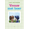 Vrouw met boer: notities uit het leven van een boerin