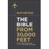 The Bible from 30,000 Feet: Soaring Through the Scriptures in One Year from Genesis to Revelation