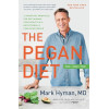 The Pegan Diet: 21 Practical Principles for Reclaiming Your Health in a Nutritionally Confusing World (The Dr. Hyman Library, 10)