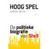 Hoog spel. De politieke biografie van Shell