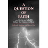 A Question of Faith: An Atheist and a Rabbi Debate the Existence of God