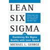 Lean Six Sigma: Combining Six Sigma Quality with Lean Production Speed