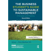 The Business Student's Guide to Sustainable Management: Principles and Practice (The Principles for Responsible Management Education Series)