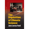 The Inquisition of Climate Science