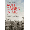 Acht dagen in mei: de laatste week van het Derde Rijk (Het Getij)