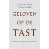 Geloven op de tast: als geloof en ongeloof elkaar ontmoeten