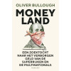 Moneyland: Een zoektocht naar het verborgen geld van de superrijken en de multinationals (Dutch Edition)