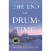 The End of Drum-Time: A Novel