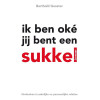 Ik ben oke jij bent een sukkel