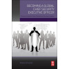 Becoming a Global Chief Security Executive Officer: A How to Guide for Next Generation Security Leaders