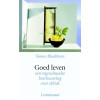 Goed leven: een tegendraadse beschouwing over ethiek (Lemniscaat levende filosofie)