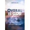Overal is God: Ontdek het heilige in de wereld om je heen
