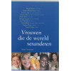 Vrouwen die de wereld veranderen: gesprekken met Noreena Hertz, Vandana Shiva, Susan George, Naomi Klein en anderen