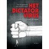 Het dictatorvirus: slecht voorbeeld doet slecht volgen (Dutch Edition)