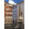 Rome met eigen ogen: verslag van bezoeken aan de Eeuwige Stad
