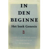 In den beginne: het boek Genesis (De vijf boeken van Mozes, 1)