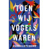 Toen wij vogels waren