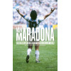 Mijn Maradona: eerbetoon aan de grootste voetballer aller tijden
