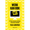 Werk kan ook uit: 52 tips om jouw werkdag stressvrij te houden: 52 manieren om jouw dag stressvrij te houden
