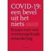 Covid-19: een bevel uit het niets: Essays over een overrompelende verandering