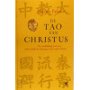 De Tao van Christus: de ontdekking van een christelijke beschaving in het oude China : met de 'Jezussoetra's', Chinees-christelijke teksten uit de 7e tot de 11e eeuw