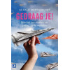 Gedraag je!: Effectief beïnvloeden van gedrag op de werkvloer: effectief beinvloeden van gedrag op de werkvloer (Dutch Edition)