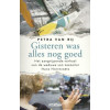 Gisteren was alles nog goed