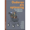 Ouderen als oplossing: over seniorisme, samenleven en solidariteit
