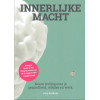 Innerlijke macht: neem de leiding over je leven, gezondheid, relaties en werk