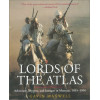 Lords of the Atlas: The Rise and Fall of the House of Glaoua, 1893-1956