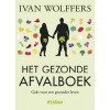 Het gezonde afvalboek: gids voor een gezonder leven (Dutch Edition)