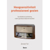 Hoogsensitiviteit professioneel gezien: sensitiviteit als verklaring onder psych(osomat)ische klachten (Dutch Edition)