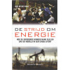 De strijd om energie: Hoe de groeiende honger naar olie en gas de wereld in een crisis stort