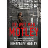De wet van Motley: een buitengewone vrouw vecht voor rechtvaardigheid in een van de gevaarlijkste landen ter wereld