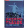 Mentaal vermogen: investeren in geluk