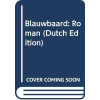 Blauwbaard: Roman (Dutch Edition)